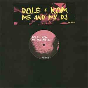 Dole & Kom - Me And My DJ FLAC