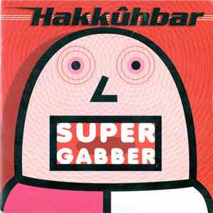 Hakkûhbar - Supergabber FLAC