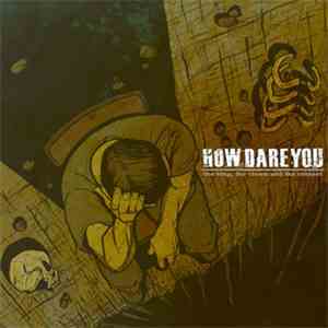 How Dare You - The King, The Clown And The Colonel FLAC