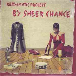 Kerygmatic Project - By Sheer Chance FLAC