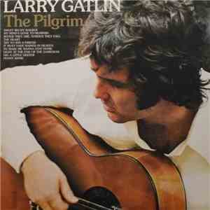 Larry Gatlin - The Pilgrim FLAC