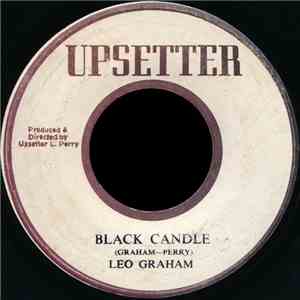 Leo Graham  / Upsetter - Black Candle / Bad Lamp FLAC