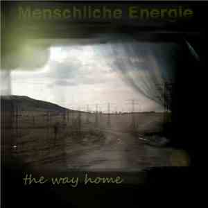 Menschliche Energie - The Way Home FLAC