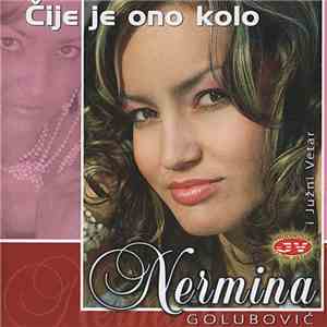 Nermina Golubović I Južni Vetar - Čije Je Ono Kolo FLAC