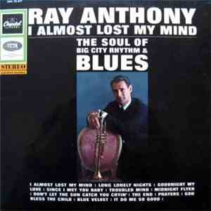 Ray Anthony - I Almost Lost My Mind FLAC