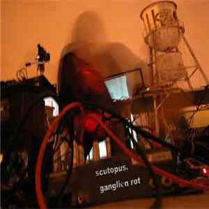 scutopus - Ganglion Rot FLAC