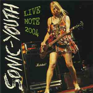 Sonic Youth - Live Mote 2004 FLAC