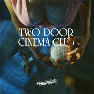 Two Door Cinema Club - Handshake FLAC