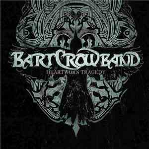 Bart Crow Band - Heartworn Tragedy FLAC