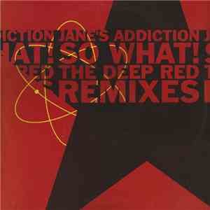 Jane's Addiction - So What! (The Deep Red Remixes) FLAC