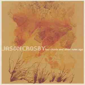 Jason Crosby - Four Chords And Seven Notes Ago FLAC
