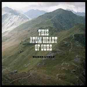 Naked Lunch  - This Atom Heart Of Ours FLAC
