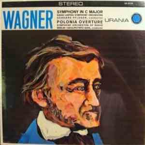Richard Wagner - Radio Leipzig Symphony Orchestra, Gerhard Pflüger / Symphony Orchestra Of Radio Berlin, Adolph Fritz Guhl - Symphony In C Major • Polonia Overture FLAC