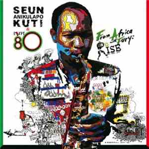 Seun Kuti + Egypt 80 - From Africa With Fury: Rise FLAC
