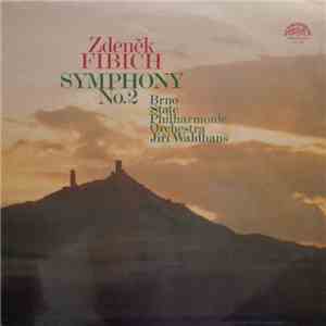 Zdeněk Fibich - Brno State Philharmonic Orchestra, Jiří Waldhans - Symphony No. 2 FLAC