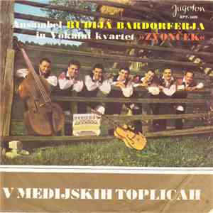 Ansambel Rudija Bardorferja In Vokalni Kvartet "Zvonček" - V Medijskih Toplicah FLAC