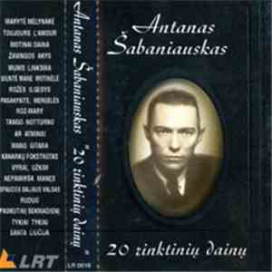 Antanas Šabaniauskas - 20 Rinktinių Dainų FLAC
