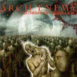 Arch Enemy - Anthems Of Rebellion FLAC