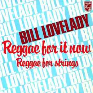 Bill Lovelady - Reggae For It Now FLAC