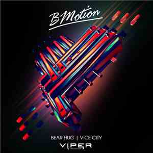 BMotion - Bear Hug / Vice City FLAC