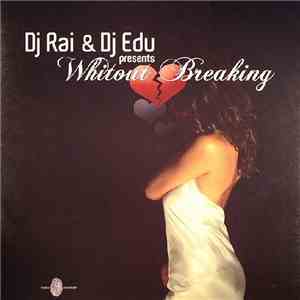 DJ Rai & DJ Edu - Without Breaking FLAC