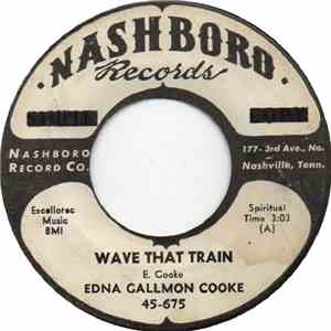 Edna Gallmon Cooke - Wave That Train / War Fare FLAC