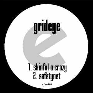 Grideye - Skinful O Crazy / Safety Net FLAC