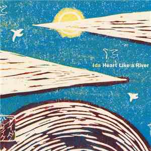 Ida - Heart Like A River FLAC