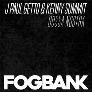 J Paul Getto & Kenny Summit - Bossa Nostra FLAC