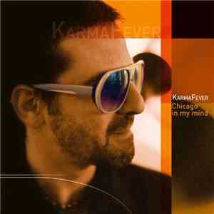KarmaFever - Chicago In My Mind FLAC