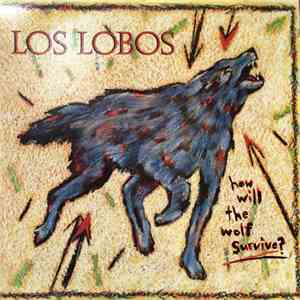 Los Lobos - How Will The Wolf Survive? FLAC
