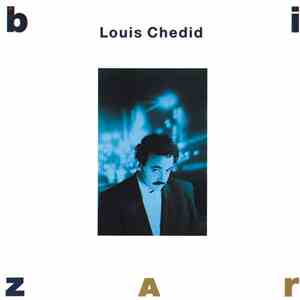 Louis Chedid - Bizar FLAC
