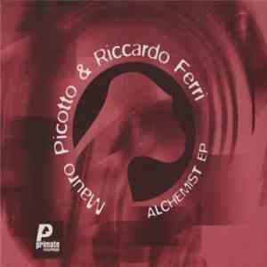 Mauro Picotto & Riccardo Ferri - Alchemist EP FLAC