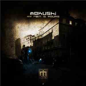 Mokushi - My Pain Is Yours FLAC