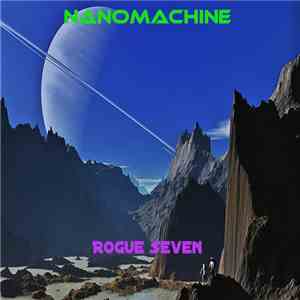 NanoMachine - Rogue Seven FLAC
