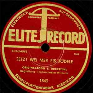 Original-Jodel E. Ruckstuhl, Kapelle «Die Vierwaldstätter», Geschwister Schmid - Jetzt Wei Mer Eis Jödele / Bergblumen FLAC