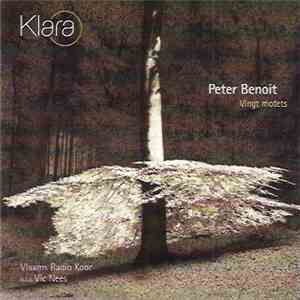 Peter Benoit, Vlaams Radio Koor Conducted By Vic Nees - Vingt Motets FLAC
