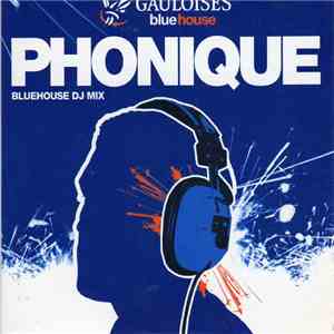 Phonique - Bluehouse DJ Mix FLAC
