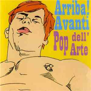 Pop Dell'Arte - Arriba! Avanti Pop Dell'Arte FLAC