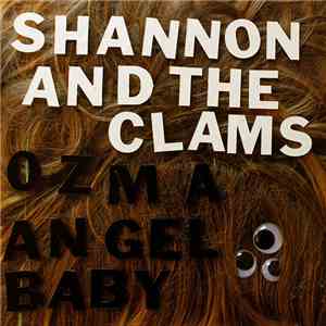 Shannon And The Clams - Ozma / Angel Baby FLAC