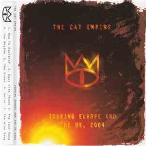 The Cat Empire - Touring Europe And The UK, 2004 FLAC