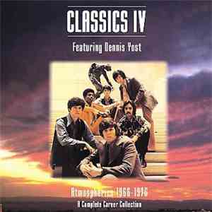 The Classics IV Featuring Dennis Yost - Atmospherics 1966-1975: A Complete Career Collection FLAC