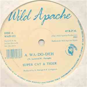 Tiger & Super Cat  / Private P. - A Wa Do Deh / Sex Walk FLAC