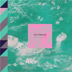 Tiny Fireflies - Nothing FLAC