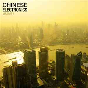 Various - Chinese Electronics Volume 1 FLAC