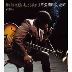 Wes Montgomery - The Incredible Jazz Guitar Of Wes Montgomery FLAC