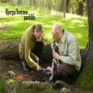 Bjerga / Iversen - Parklife FLAC