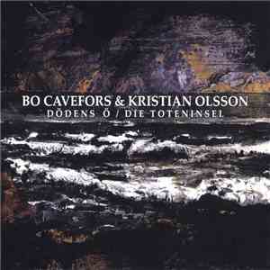 Bo Cavefors & Kristian Olsson - Dödens Ö / Die Toteninsel FLAC