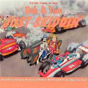 Bob & Tom - Just Skiddin' FLAC