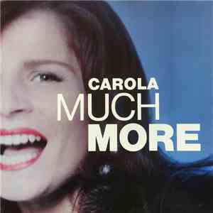 Carola - Much More FLAC